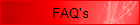 FAQ's