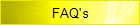 FAQ's